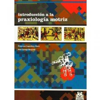 Introduccion a la praxiologia motriz