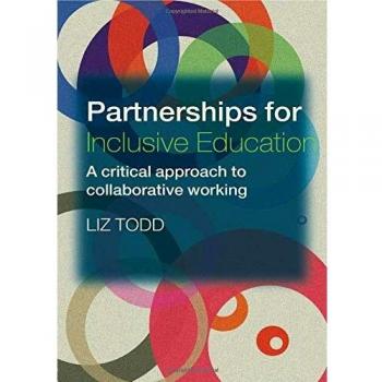 Partnerships for Inclusive Education: A Critical Approach to Collaborative Working