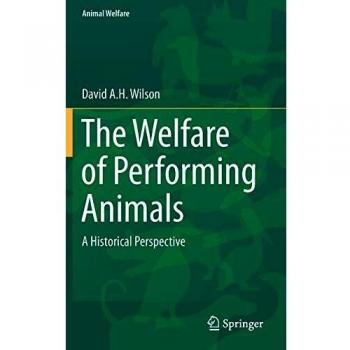 The Welfare of Performing Animals: A Historical Perspective: 15