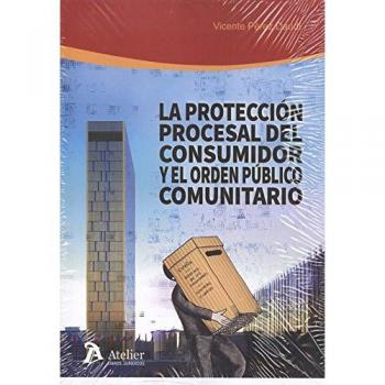 La protección procesal del consumidor y el orden público comunitario.