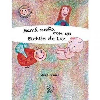 Mamá sueña con un Bichito de Luz