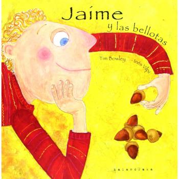 Jaime y las bellotas - Bowley Tim