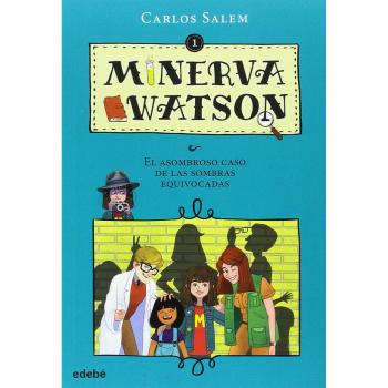 Minerva Watson: El asombroso caso de las sombras equivocadas, n.º 1 - Carlos Salem