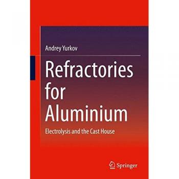 Refractories for Aluminium: Electrolysis and the Cast House