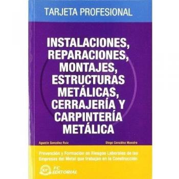 Instalaciones, reparaciones, montajes, estructuras metálicas, cerrajería y carpintería metálica: Tarjeta profesional Metal - Construcción