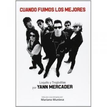 Cuando Fuimos Los Mejores. Loquillo Y Trogloditas Por Yann Mercader