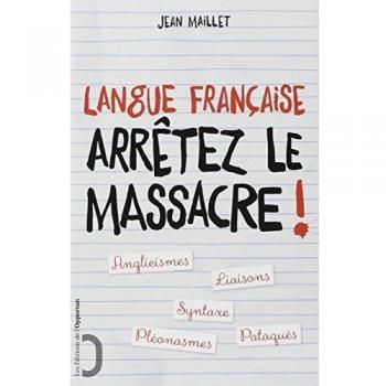 Langue française : arrêtez le massacre !