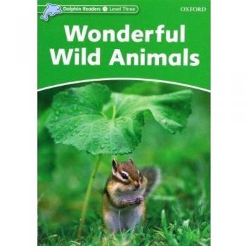 Dolphin Readers Level 3: Wonderful Wild Animals