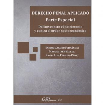 Derecho penal aplicado. Parte especial. Delitos contra el patrimonio y contra el orden socioeconómico