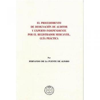 El procedimiento de designación de auditor y experto independiente por el registrador mercantil. Guía práctica: 66