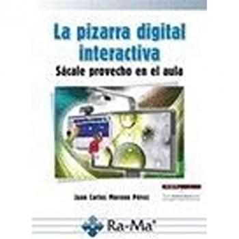 La Pizarra Digital Interactiva. Sácale Provecho En El Aula