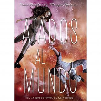 Atados al mundo: 32 - Kaufman, Amie/spooner, Meagan