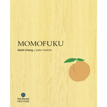Momofuku. La revolucionaria cocina de David Chang - Chang David;meehan Peter