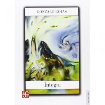 Ãntegra. Obra PoÃ©tica Completa: Obra Poetica Completa - Gonzalo Rojas