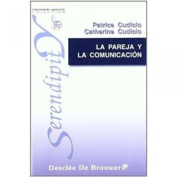 La pareja y la comunicación - Cudicio, Patrice;Cudicio, Catherine