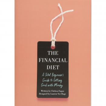 The Financial Diet: A Total Beginner's Guide to Getting Good with Money