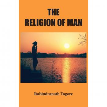 Rabindranath Tagore's The Religion of Man - Paperback Edition