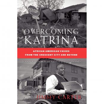 Overcoming Katrina: African American Voiceas from the Crescent City and Beyond