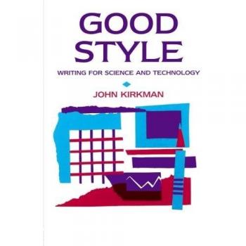 Good Style: Writing for Science and Technology (Routledge Study Guides