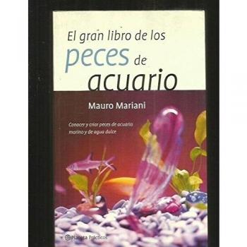 El gran libro de los peces de acuario - Mauro Mariani