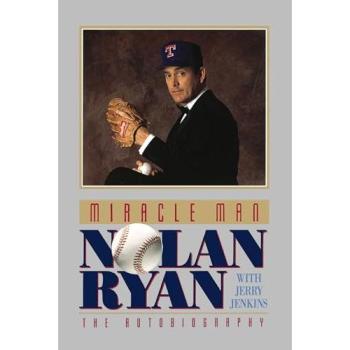 Nolan Ryan: The Miracle Man Autobiography