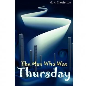 The Man Who Was Thursday: A Mystery Novel by G. K. Chesterton