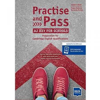 Practise and Pass A2 Key for Schools (Revised 2020 Exam) - Libro de preparación para el examen A2 Key para escuelas, incluye ejercicios prácticos, simulacros de examen y material de estudio actualizado