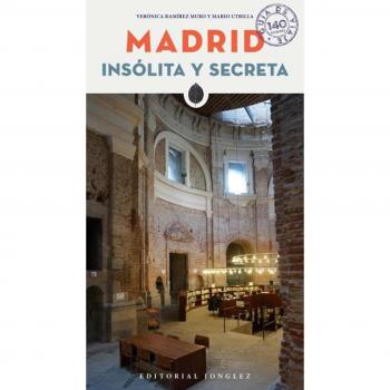 Madrid insólita y secreta: Las Guías Escritas Por Los Habitantes - RAMIREZ MURO VE