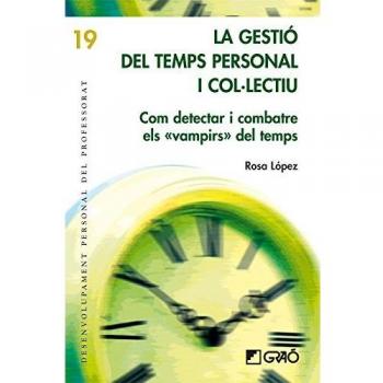 La gestió del temps personal i col·lectiu: Com detectar i combatre els «vampirs» del temps: 019