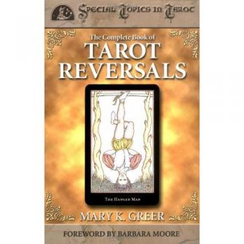 The Complete Book of Tarot Reversals