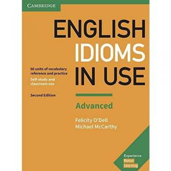 English Idioms in Use Advanced. Second Edition. Book with Answers.