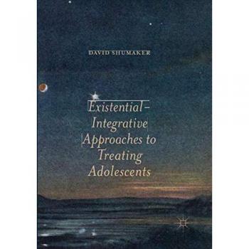 Existential-Integrative Approaches to Treating Adolescents