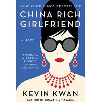 China Rich Girlfriend (Crazy Rich Asians Trilogy #2) - Paperback, Fiction, Contemporary Romance, Author: Kevin Kwan, 2015 Edition