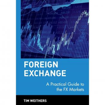 Foreign Exchange: Comprehensive FX Market Guide