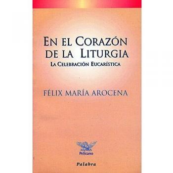 En El Corazon De La Liturgia