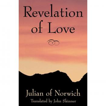 Revelation of Love: Spiritual Insights from Julian of Norwich and John Skinner