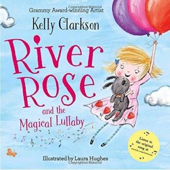 Río Rosa y la Canción de Cuna Mágica - Libro Infantil de Kelly Clarkson