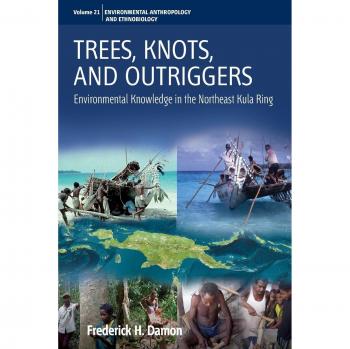 Berghahn Books Trees, Knots and Outriggers: A Comprehensive Guide to Maritime Woodworking Techniques