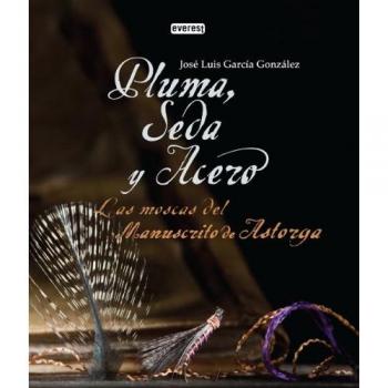 Pluma, Seda y Acero. Las moscas del Manuscrito de Astorga