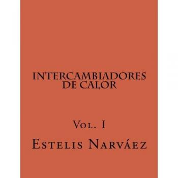 Intercambiadores de Calor: Manual de Calculo Vol. I: Volume 1