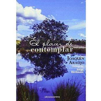 El Placer De Contemplar - Joaquín Araújo Ponciano