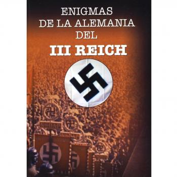 Enigmas De La Alemania Del III Reich