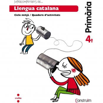 Supercompetents en... Llengua catalana. 4 Primària. Construïm. Quadern - 9788466138024