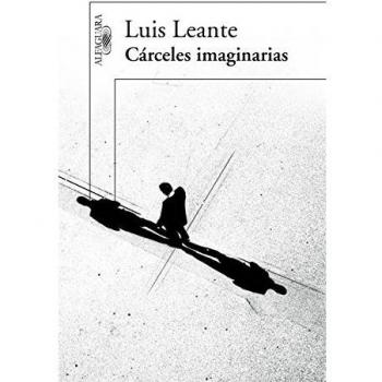 Cárceles imaginarias - Luis Leante