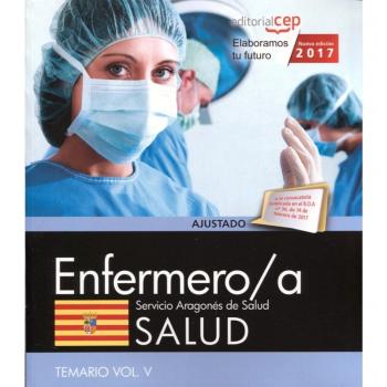 Enfermero/a. Servicio Aragonés de Salud. SALUD. Temario. Vol.V