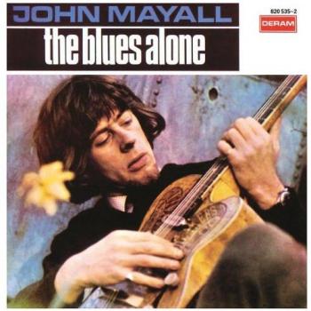 JOHN MAYALL THE BLUES ALONE