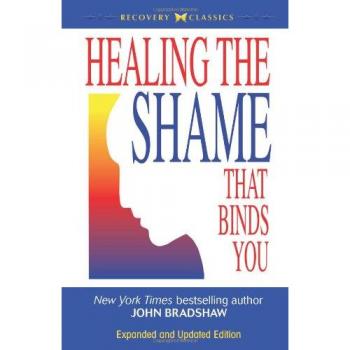 Healing the Shame That Binds You