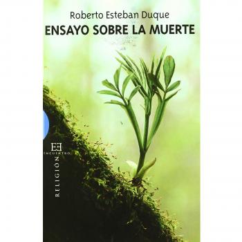 Ensayo sobre la muerte: Prólogo de Mons. José María Yaguas Sanz