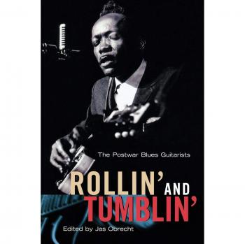 Rollin' and Tumblin': The Postwar Blues Guitarists