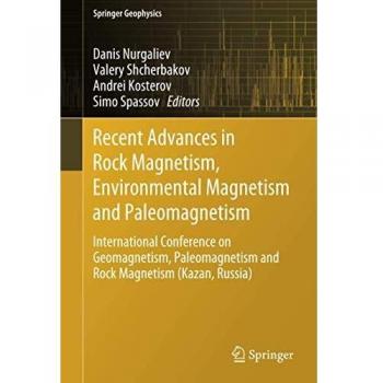 Recent Advances in Rock Magnetism, Environmental Magnetism and Paleomagnetism: International Conference on Geomagnetism, Paleomagnetism and Rock Magnetism